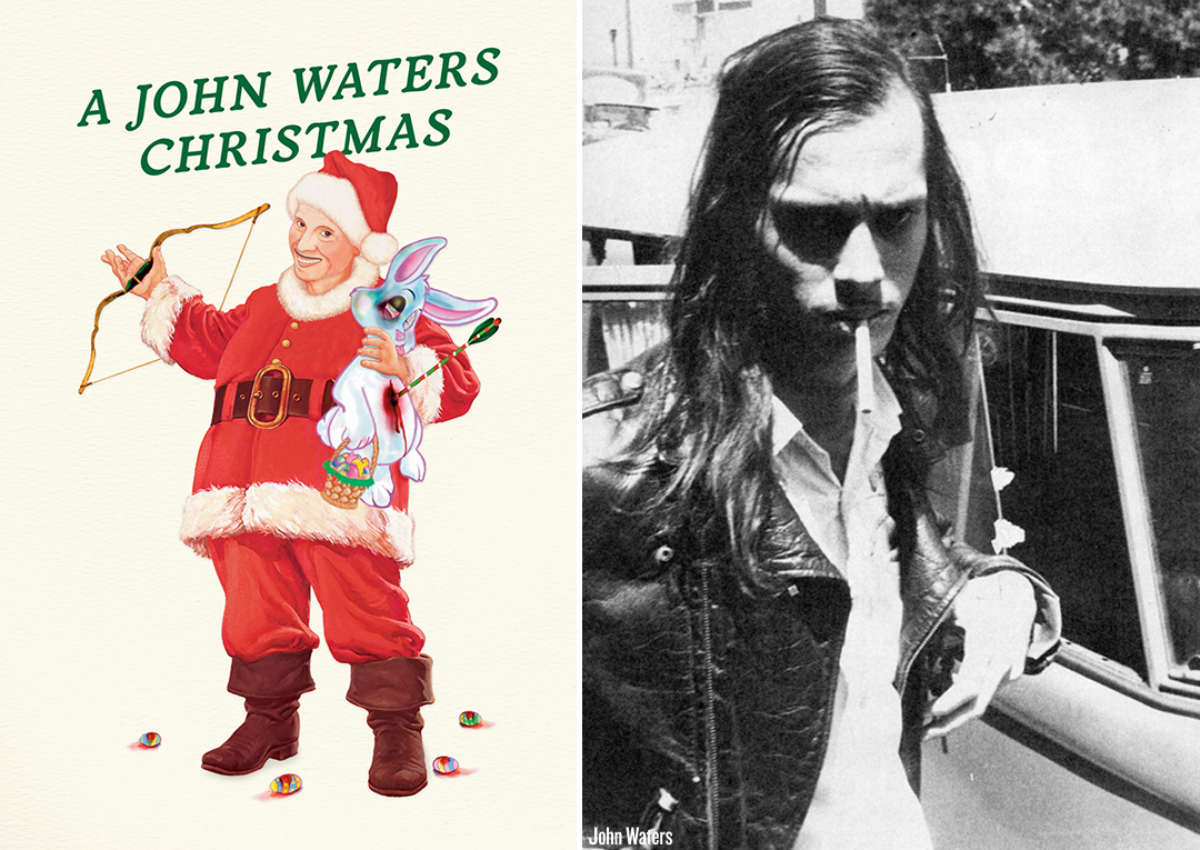 John Waters' Live Christmas Show, And How To Use Eroticism & Revenge To